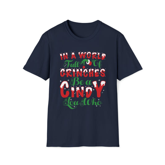 "Be a Cindy Lou Who" Inspirational - Unisex Softstyle T-Shirt - OCDandApparel