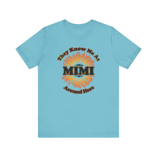 They Know Me As MIMI Around Here Sunflower - Unisex Jersey Short Sleeve Tee - OCDandApparel