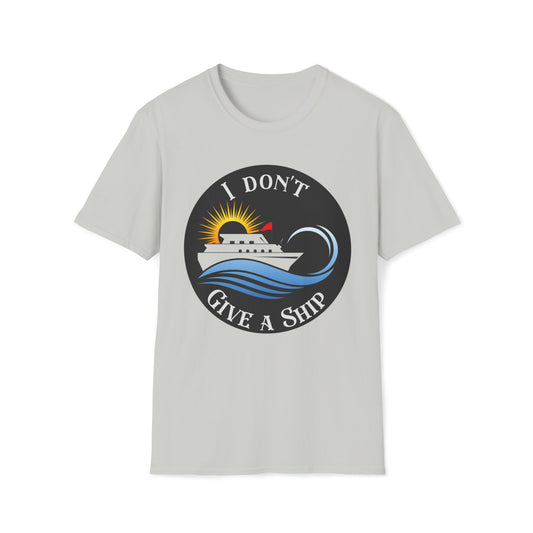 I don't Give A Ship - Unisex Softstyle T-Shirt - Ohio Custom Designs & Apparel LLC