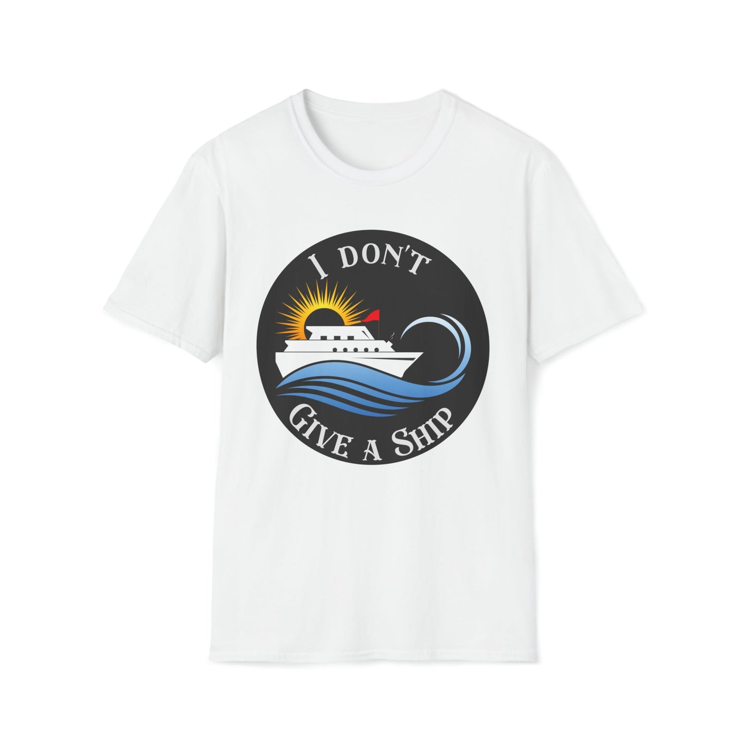 I don't Give A Ship - Unisex Softstyle T-Shirt - Ohio Custom Designs & Apparel LLC