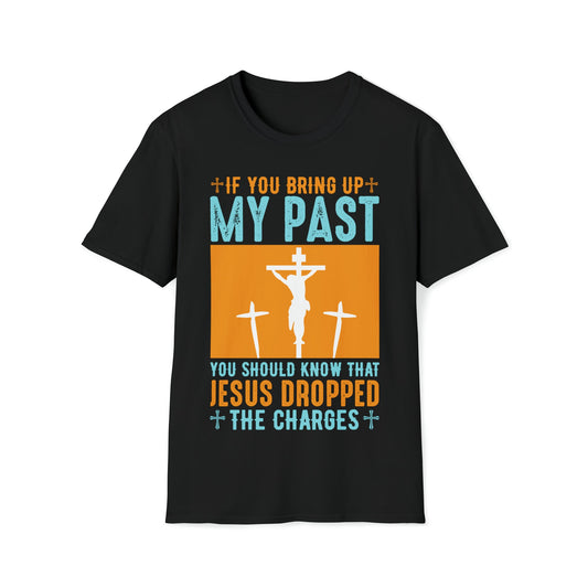 Jesus Dropped The Charges - Unisex Softstyle T-Shirt - Ohio Custom Designs & Apparel LLC