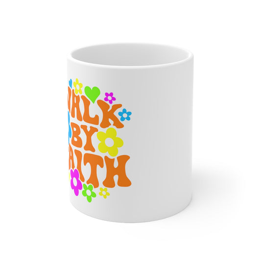 Walk By Faith - Ceramic Mug 11oz - Ohio Custom Designs & Apparel LLC