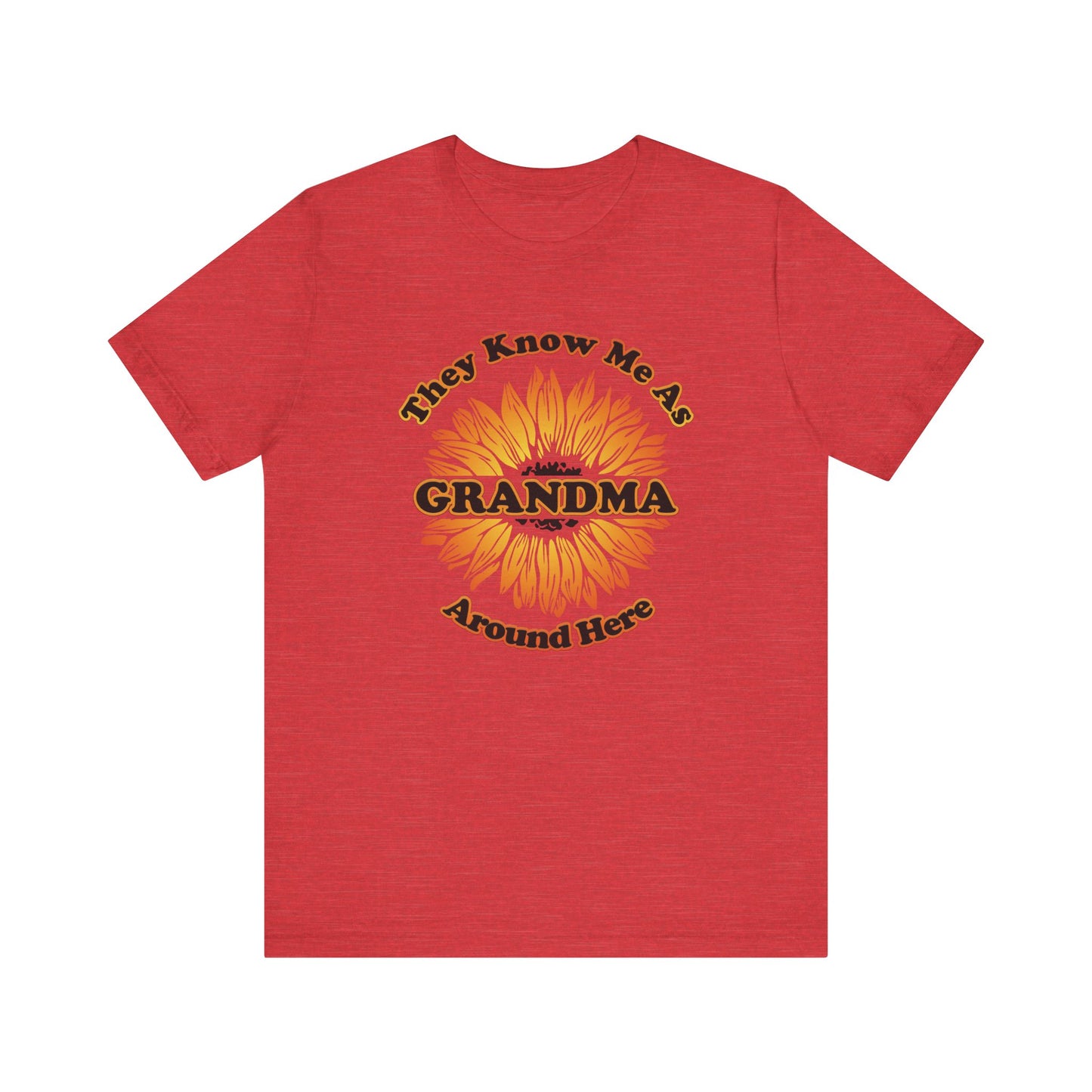 They Know Me As Grandma Around Here Sunflower - Unisex Jersey Short Sleeve Tee - OCDandApparel