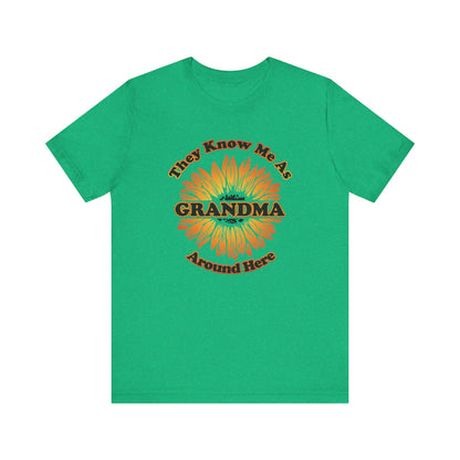 They Know Me As Grandma Around Here Sunflower - Unisex Jersey Short Sleeve Tee - OCDandApparel