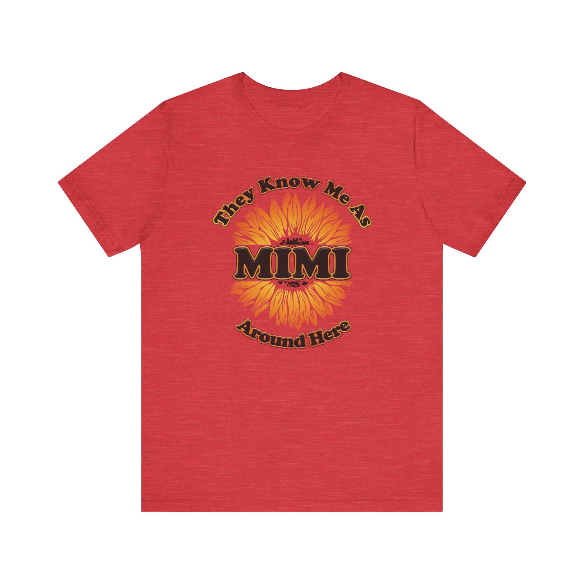 They Know Me As MIMI Around Here Sunflower - Unisex Jersey Short Sleeve Tee - OCDandApparel