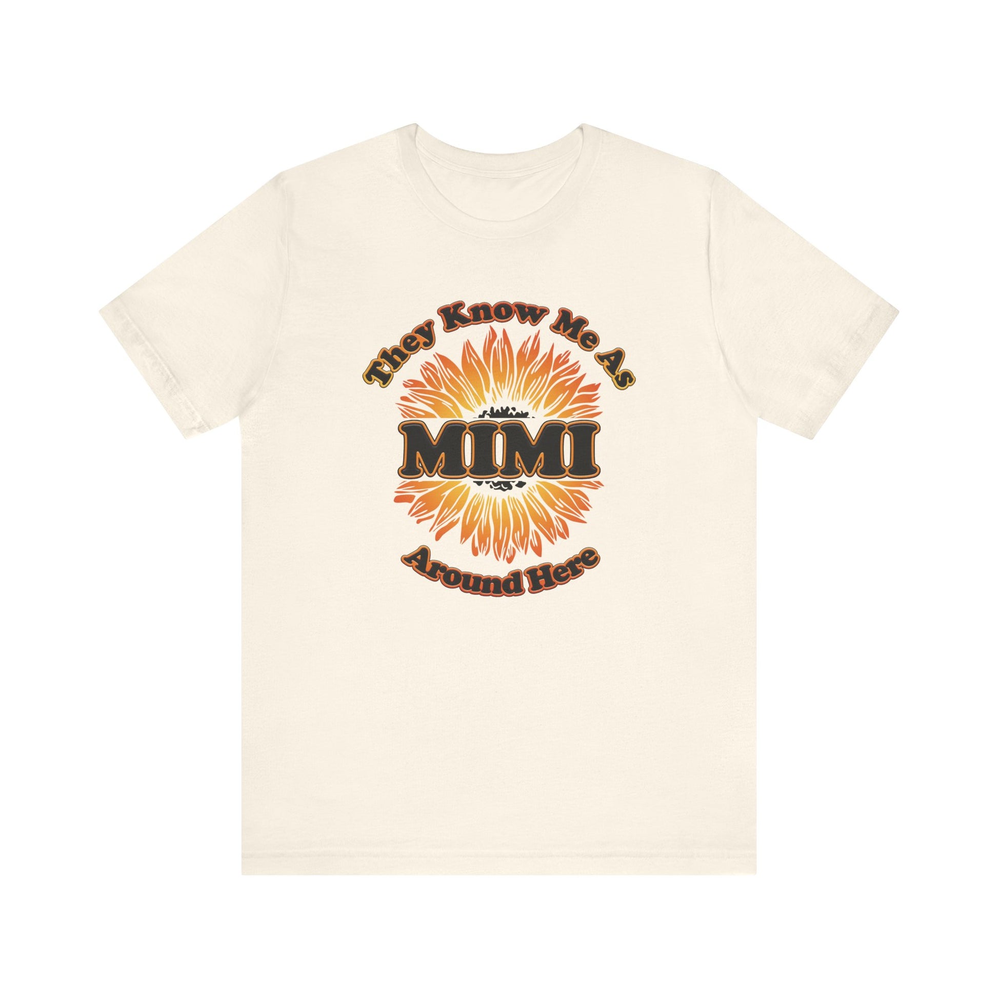 They Know Me As MIMI Around Here Sunflower - Unisex Jersey Short Sleeve Tee - OCDandApparel