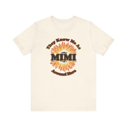 They Know Me As MIMI Around Here Sunflower - Unisex Jersey Short Sleeve Tee - OCDandApparel