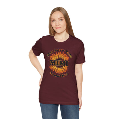 They Know Me As MIMI Around Here Sunflower - Unisex Jersey Short Sleeve Tee - OCDandApparel