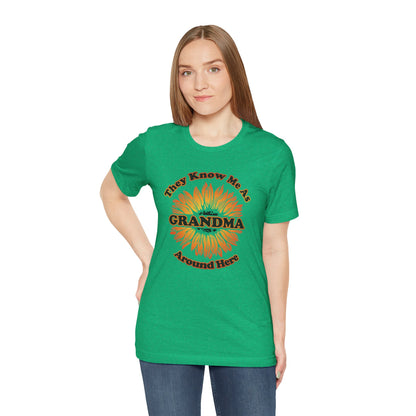 They Know Me As Grandma Around Here Sunflower - Unisex Jersey Short Sleeve Tee - OCDandApparel
