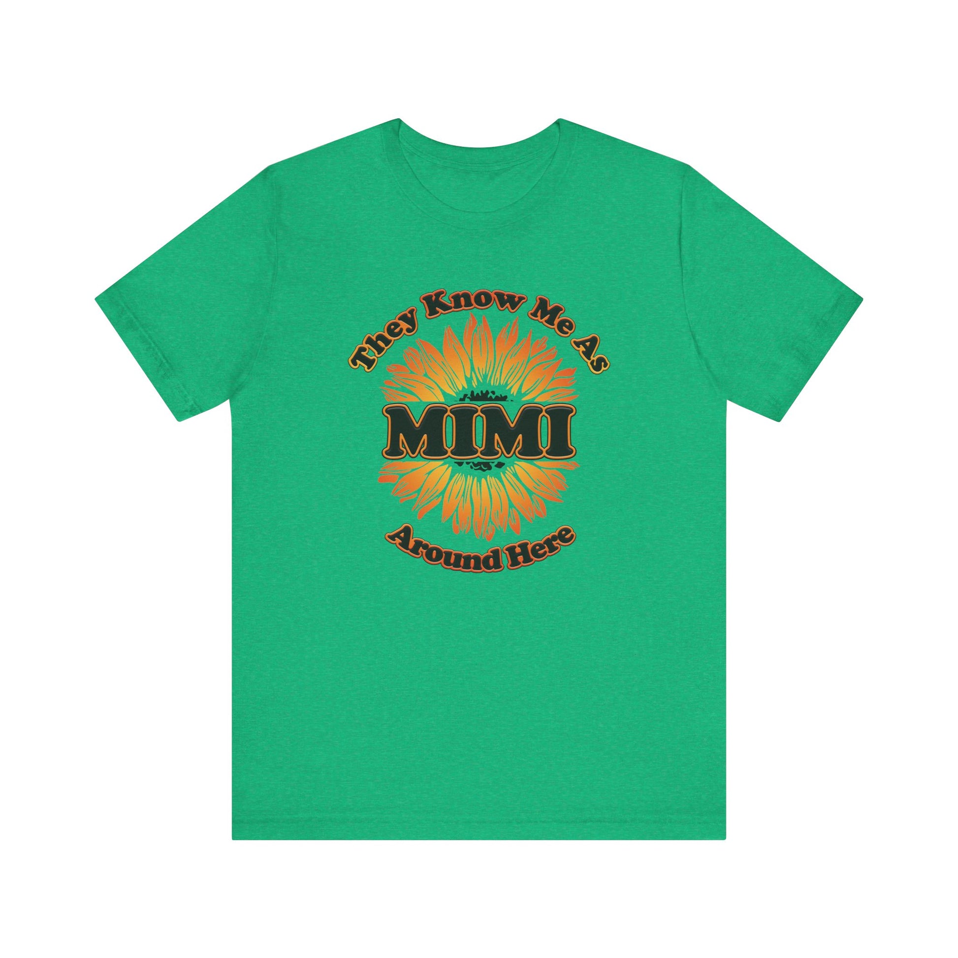 They Know Me As MIMI Around Here Sunflower - Unisex Jersey Short Sleeve Tee - OCDandApparel