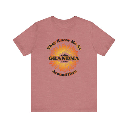 They Know Me As Grandma Around Here Sunflower - Unisex Jersey Short Sleeve Tee - OCDandApparel