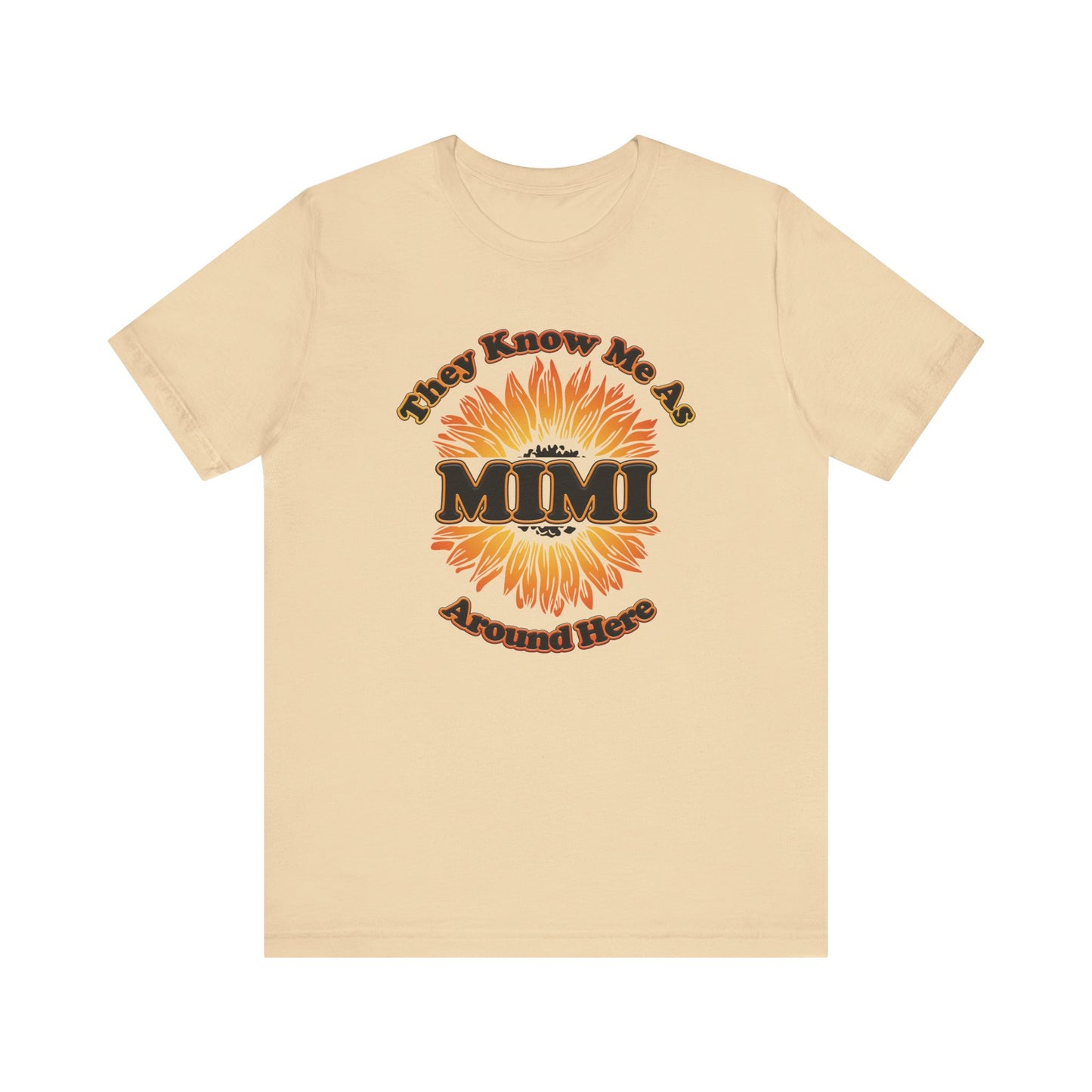 They Know Me As MIMI Around Here Sunflower - Unisex Jersey Short Sleeve Tee - OCDandApparel
