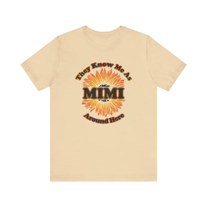 They Know Me As MIMI Around Here Sunflower - Unisex Jersey Short Sleeve Tee - OCDandApparel
