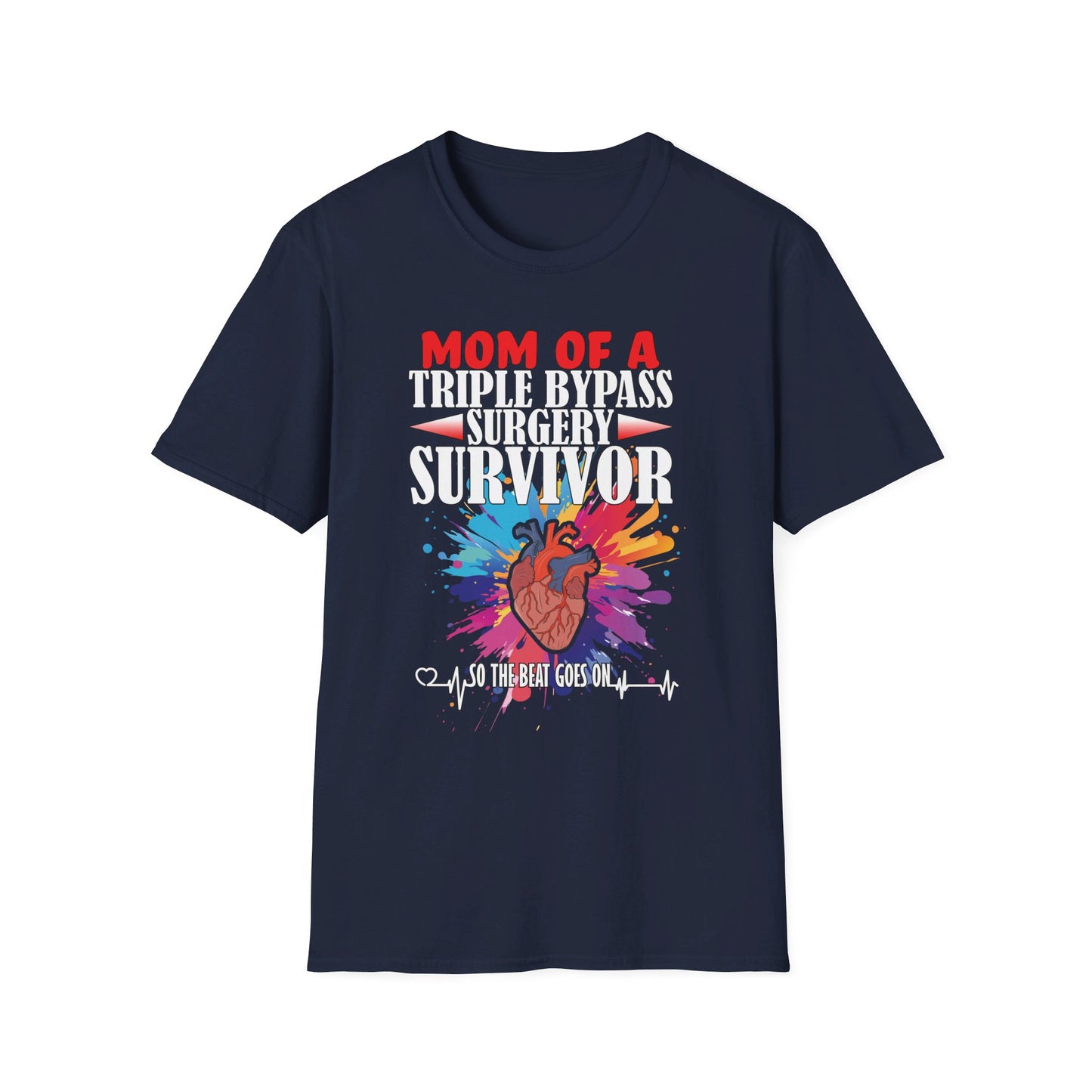 Mom of a Triple Bypass Surgery Survivor - Unisex Softstyle T-Shirt - OCDandApparel