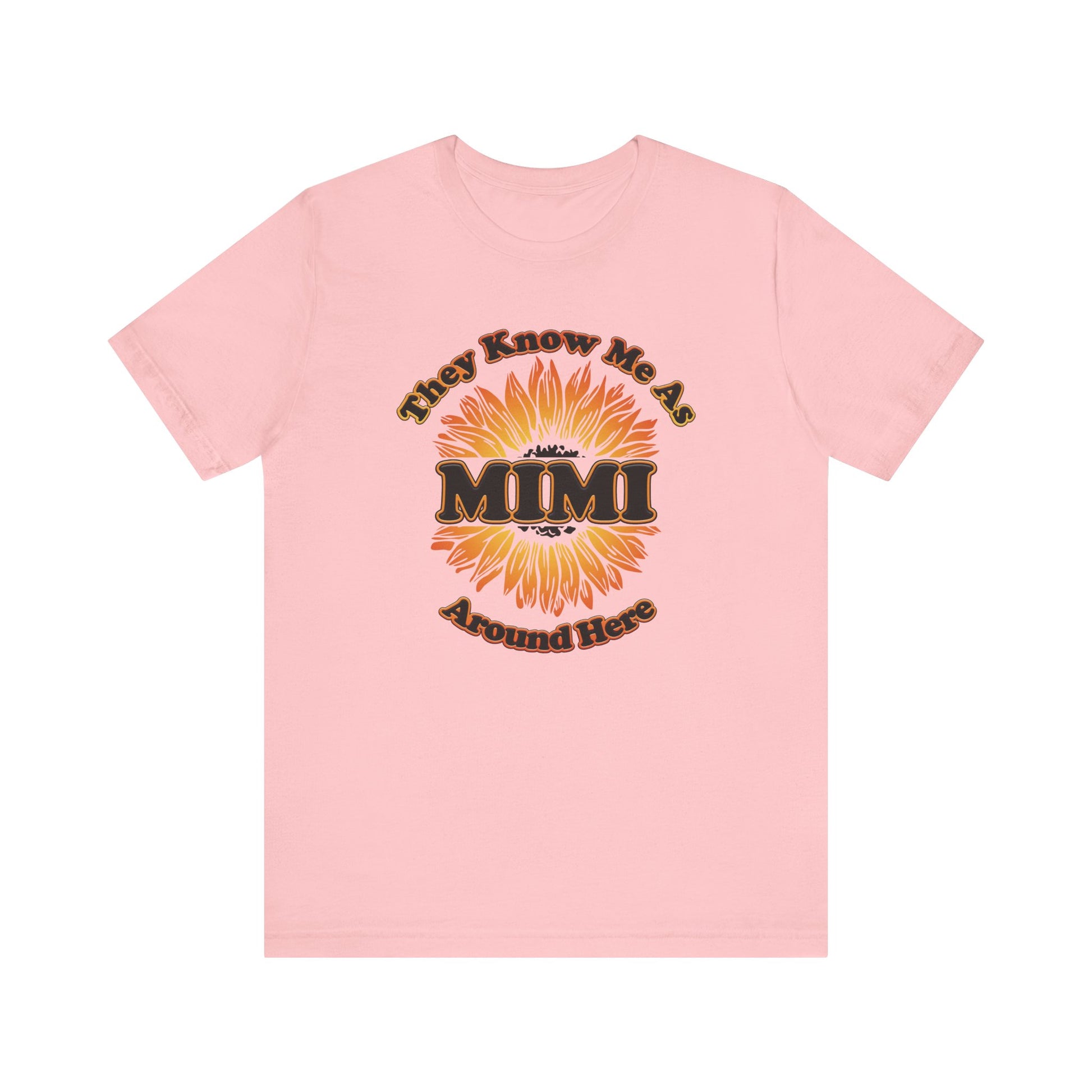 They Know Me As MIMI Around Here Sunflower - Unisex Jersey Short Sleeve Tee - OCDandApparel