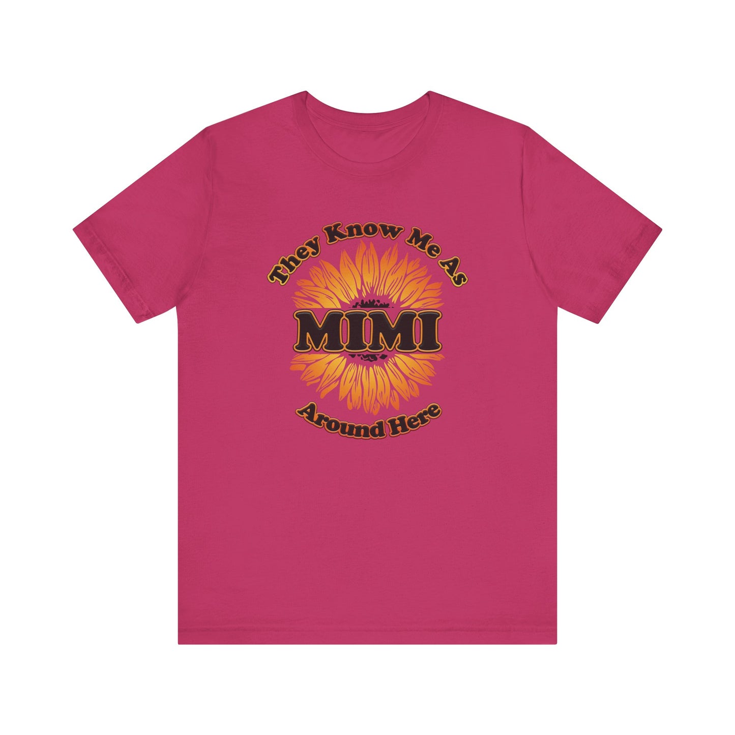 They Know Me As MIMI Around Here Sunflower - Unisex Jersey Short Sleeve Tee - OCDandApparel