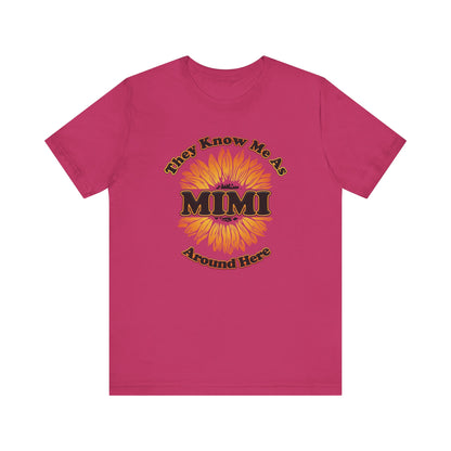 They Know Me As MIMI Around Here Sunflower - Unisex Jersey Short Sleeve Tee - OCDandApparel