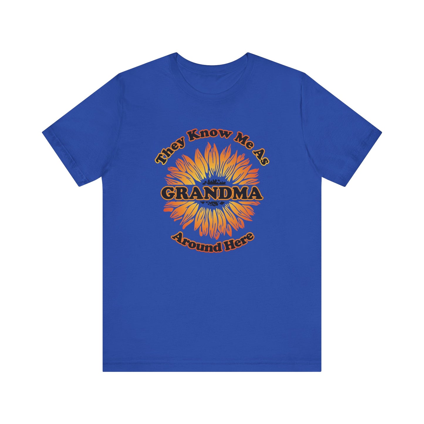 They Know Me As Grandma Around Here Sunflower - Unisex Jersey Short Sleeve Tee - OCDandApparel