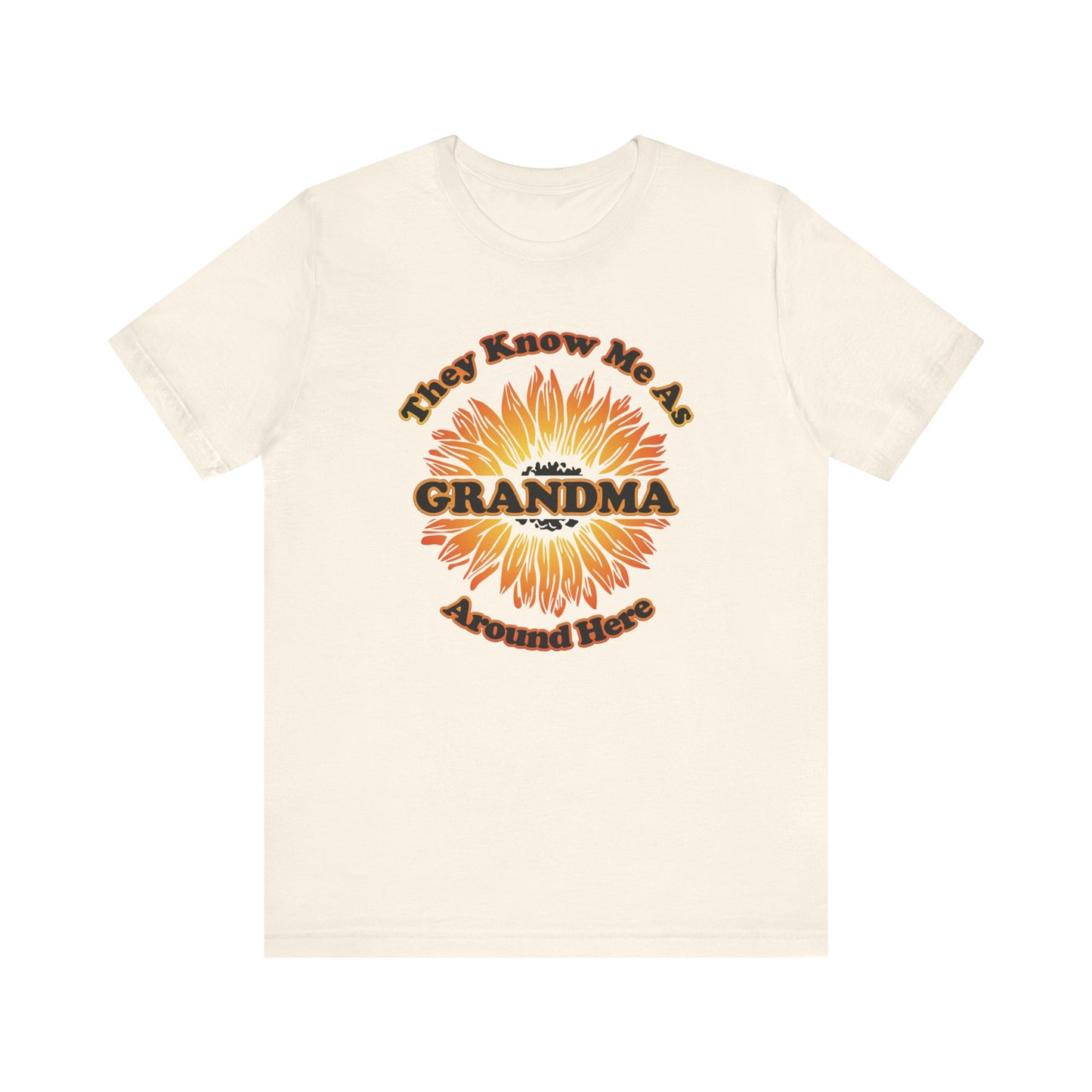 They Know Me As Grandma Around Here Sunflower - Unisex Jersey Short Sleeve Tee - OCDandApparel