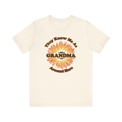 They Know Me As Grandma Around Here Sunflower - Unisex Jersey Short Sleeve Tee - OCDandApparel
