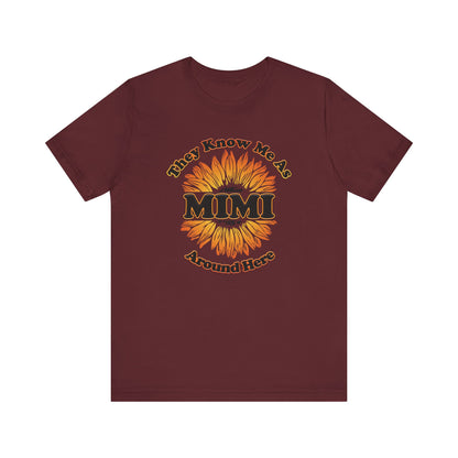 They Know Me As MIMI Around Here Sunflower - Unisex Jersey Short Sleeve Tee - OCDandApparel