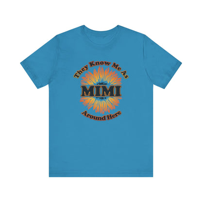 They Know Me As MIMI Around Here Sunflower - Unisex Jersey Short Sleeve Tee - OCDandApparel