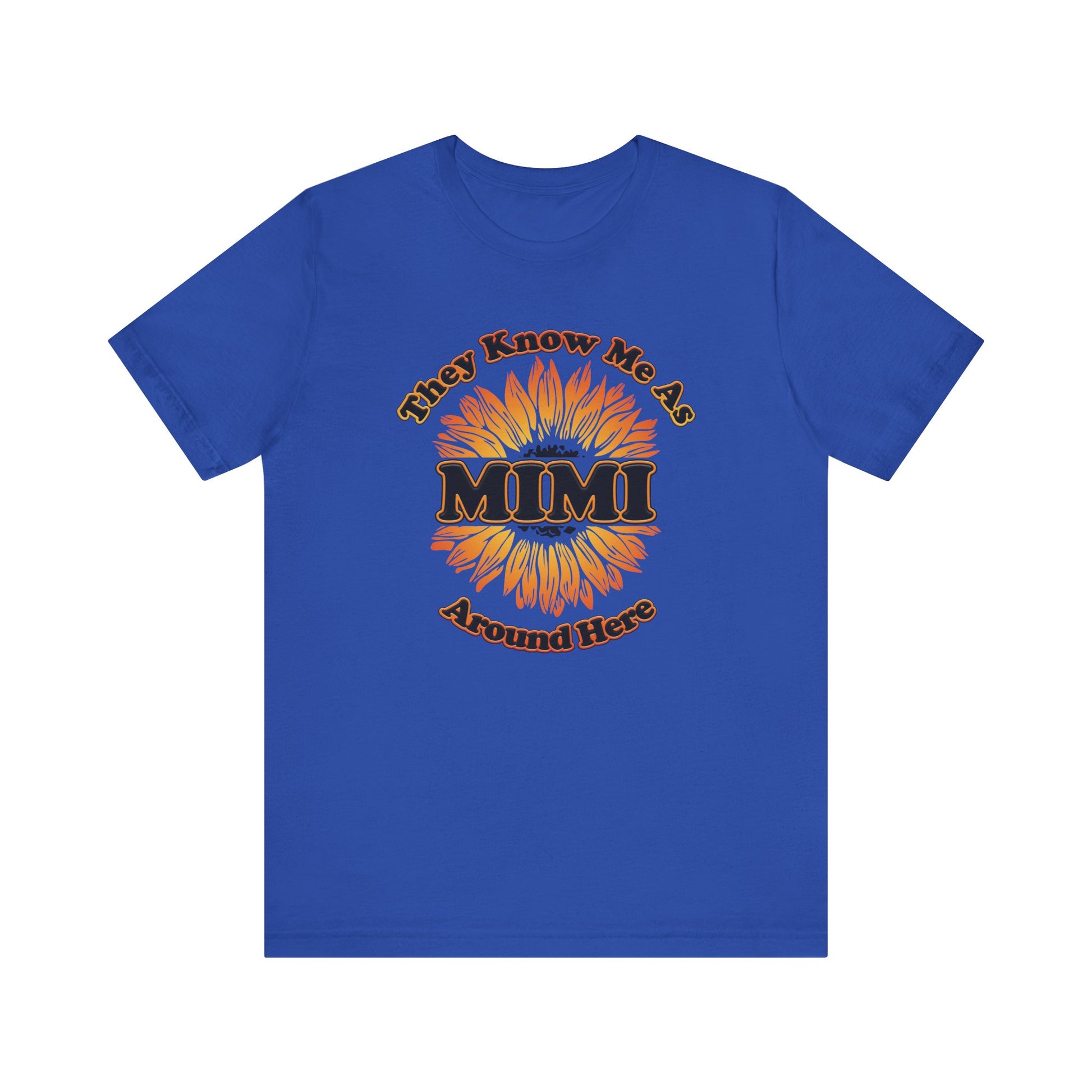 They Know Me As MIMI Around Here Sunflower - Unisex Jersey Short Sleeve Tee - OCDandApparel
