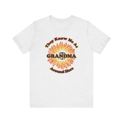 They Know Me As Grandma Around Here Sunflower - Unisex Jersey Short Sleeve Tee - OCDandApparel