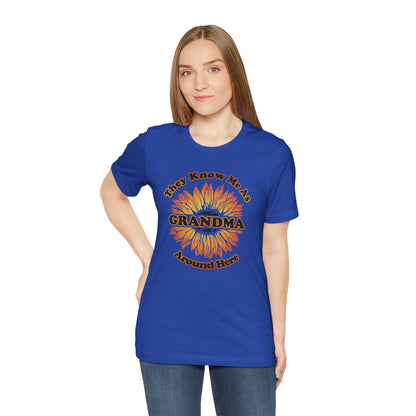 They Know Me As Grandma Around Here Sunflower - Unisex Jersey Short Sleeve Tee - OCDandApparel