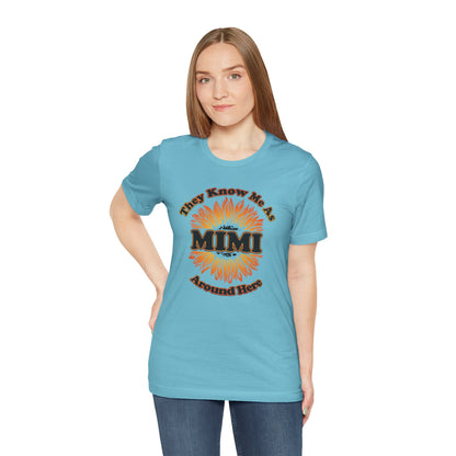 They Know Me As MIMI Around Here Sunflower - Unisex Jersey Short Sleeve Tee - OCDandApparel