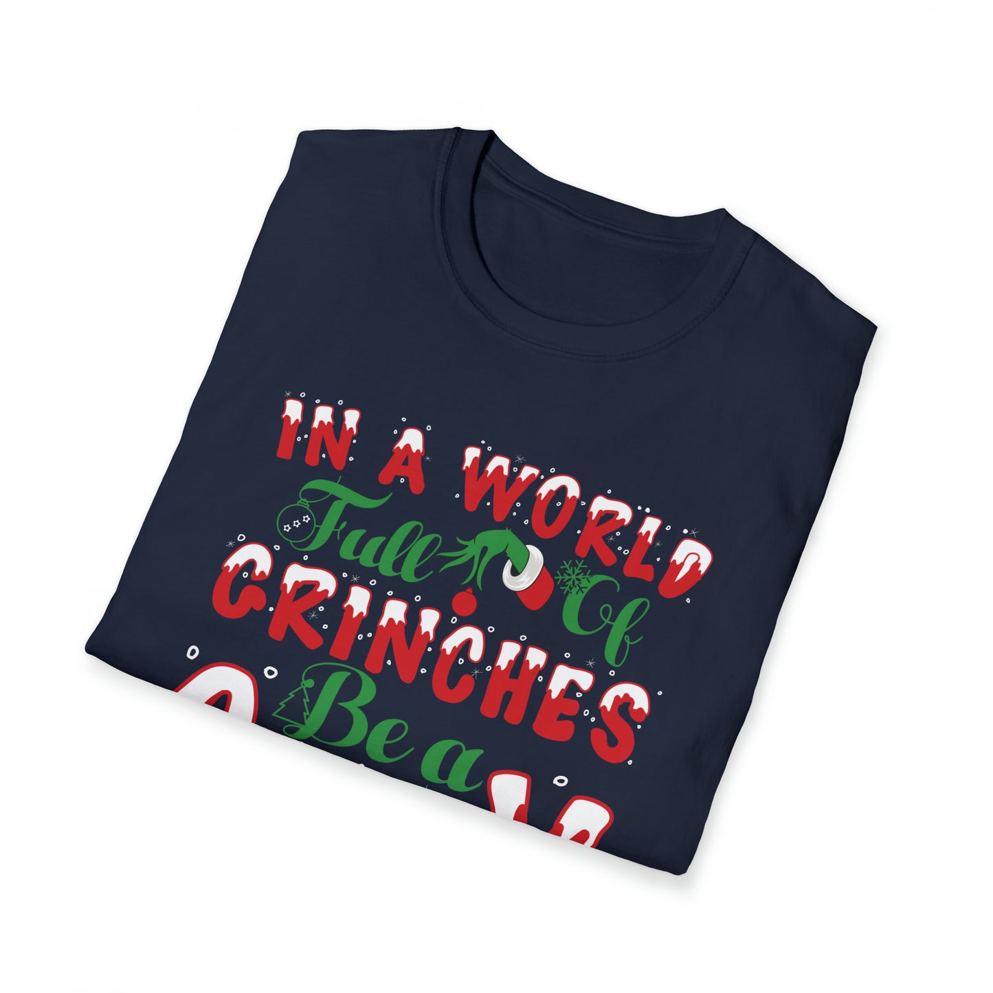 "Be a Cindy Lou Who" Inspirational - Unisex Softstyle T-Shirt - OCDandApparel