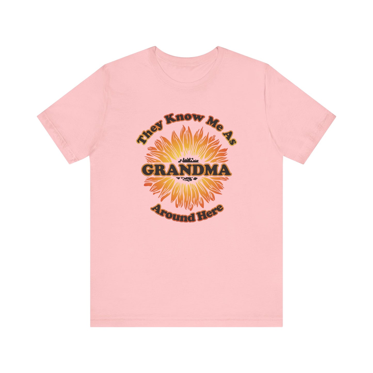 They Know Me As Grandma Around Here Sunflower - Unisex Jersey Short Sleeve Tee - OCDandApparel