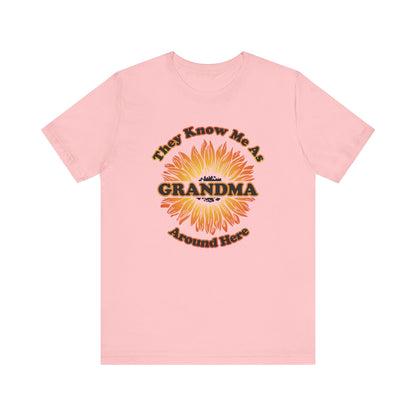 They Know Me As Grandma Around Here Sunflower - Unisex Jersey Short Sleeve Tee - OCDandApparel