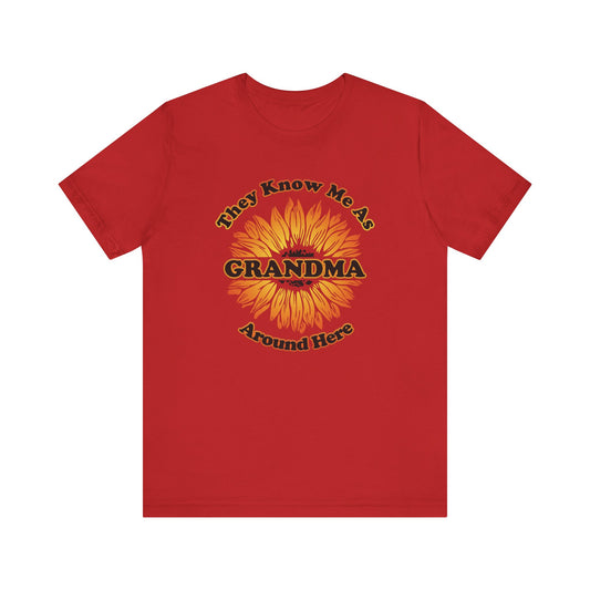 They Know Me As Grandma Around Here Sunflower - Unisex Jersey Short Sleeve Tee - OCDandApparel