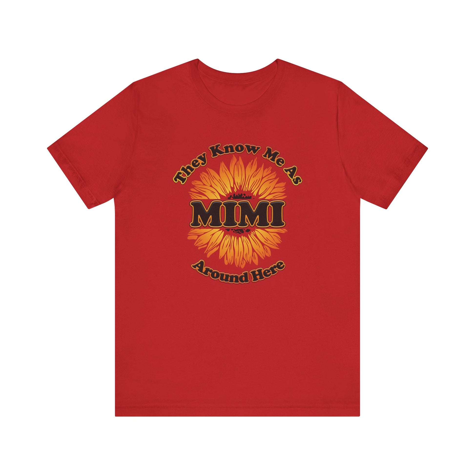 They Know Me As MIMI Around Here Sunflower - Unisex Jersey Short Sleeve Tee - OCDandApparel