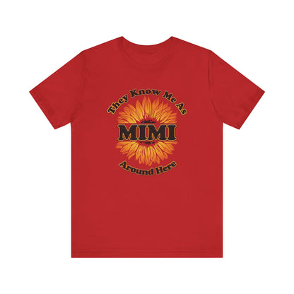 They Know Me As MIMI Around Here Sunflower - Unisex Jersey Short Sleeve Tee - OCDandApparel