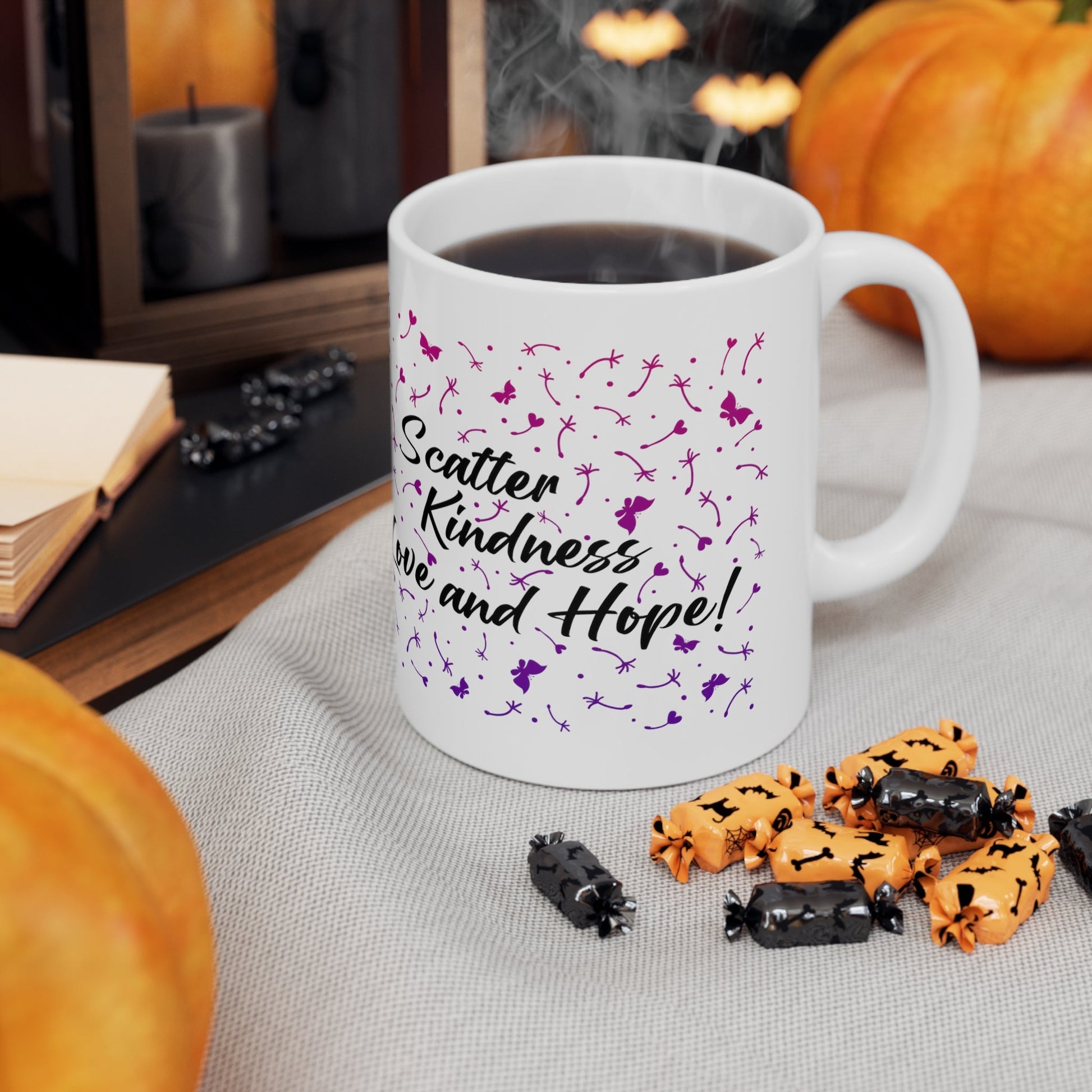 Ceramic Mug 11oz - Scatter Kindness Love and Hope - Ohio Custom Designs & Apparel LLC