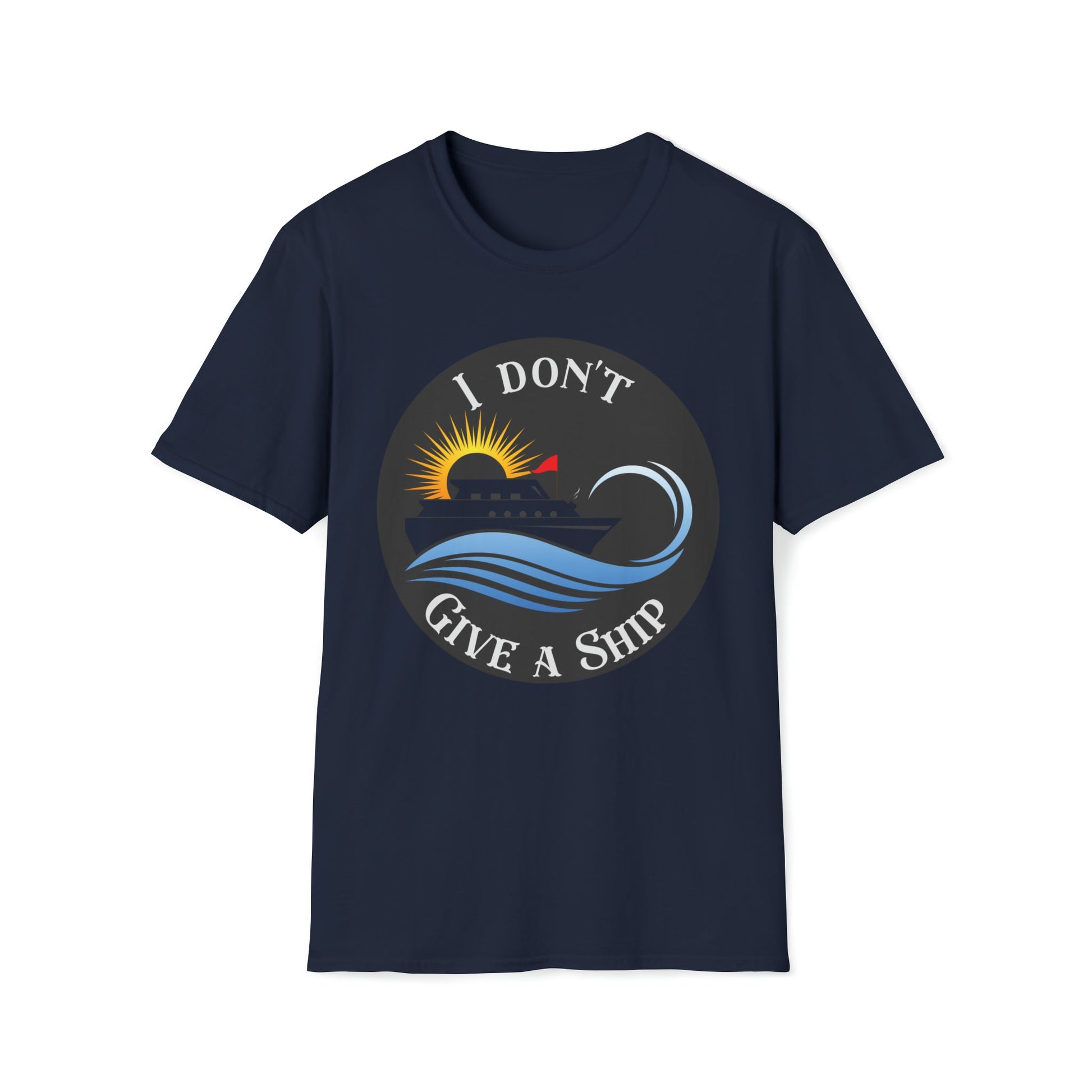 I don't Give A Ship - Unisex Softstyle T-Shirt - Ohio Custom Designs & Apparel LLC