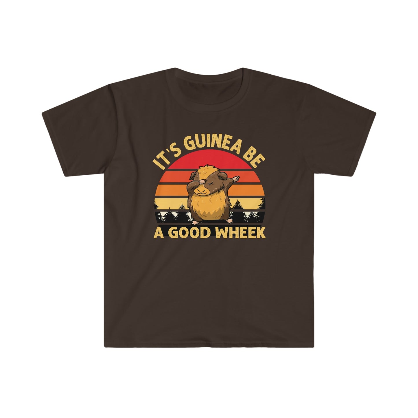 Its Guinea Be a Good Wheek - Unisex Softstyle T-Shirt - Ohio Custom Designs & Apparel LLC